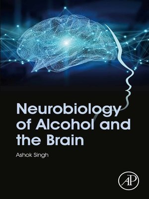 cover image of Neurobiology of Alcohol and the Brain